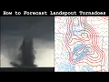 How to Forecast Landspout Tornadoes