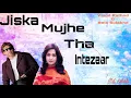 Download Lagu Jiska Mujhe Tha Intezaar \\ Vinod Rathod / Bela Sulakhe