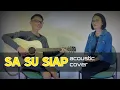 Download Lagu Sa Su Siap - Macepurba X Mor MAC(acoustic cover) Inggit Setiawan x Dicky Alanwari | Mankere Official