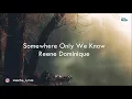 Download Lagu Reene Dominique - Somewhere Only We Know [LYRICS]
