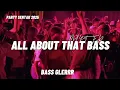 Lagu ALL ABOUT THAT BASS PARTY🌴 PHYTER 2025