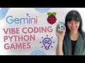 Vibe Coding Python Games with Gemini on Raspberry Pi 5