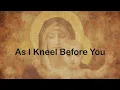 Download Lagu As I Kneel Before You (Ave Maria Gratia Plena); Lyrics Video; Marian Songs