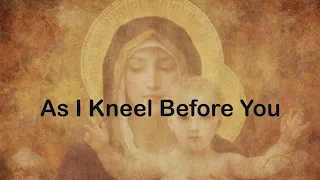 as i kneel before you ave maria gratia plena lyrics video marian songs