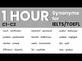 1 Hour Advanced Synonyms for IELTS TOEFL C1 C2 Vocabulary with Meanings Examples