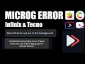MicroG does not run in the background Infinix Tecno Quick solution