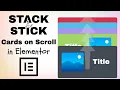 How to Stack and Stick Cards on Scroll in Elementor Step-by-Step Tutorial