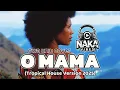 Download Lagu O MAMA Cover by Naka Vibes | Owa Unit [Tropical House Version 2025] MP3