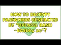 How to decrypt passwords generated by openssl rand - base64 20