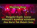Dangdut Koplo Lawas - PONGDUT RAMPAK KENDANG || Dua Kursi Tak Butuh Cinta || MANTAB BOSS