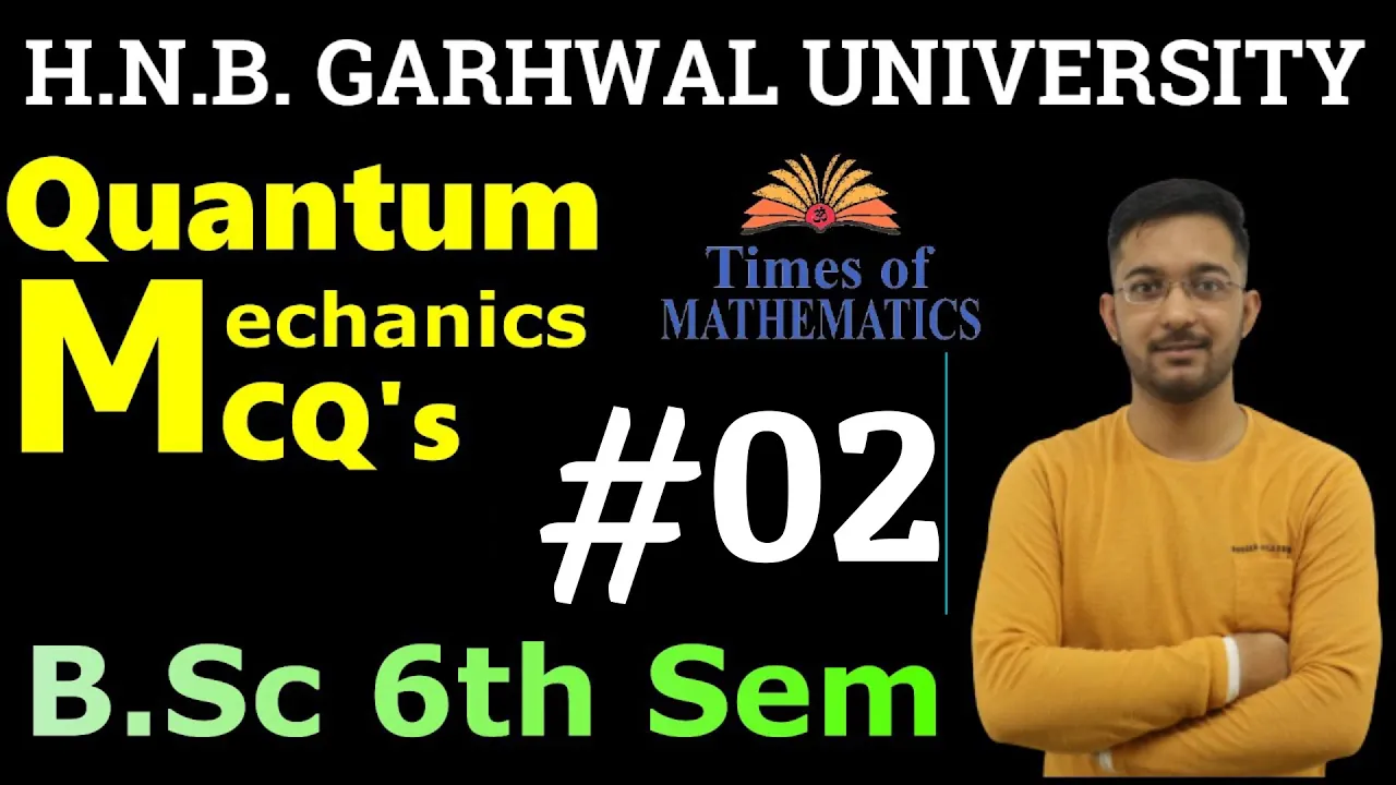 Quantum Mechanics #02: MCQs B.Sc. 6th sem Physics(Quantum Mechanics)