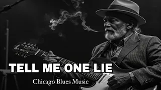 tell me one lie slow heartbreak chicago blues chicago blues songs