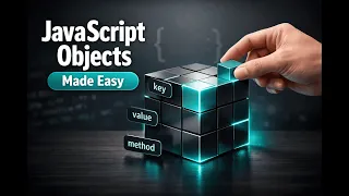 JavaScript Objects - Made Easy