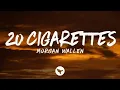 Morgan Wallen – 20 Cigarettes (Lyrics) 🚬🎧 | Country Music