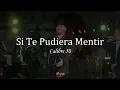 Si Te Pudiera Mentir - Calibre 50 (Letra/Lyrics)