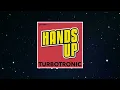 Lagu Turbotronic - Hands Up