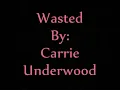 Wasted - Carrie Underwood (With Lyrics On Screen)
