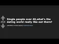 Dating After 40 Eye-Opening Insights from Reddit s Single Crowd