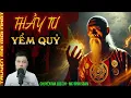 Download Lagu TRUYỆN MA :THẦY TƯ YỂM QUỶ – NGHI THỨC PHONG ẤN OÁN LINH RÙNG RỢN