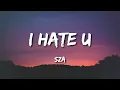 SZA - I Hate U
