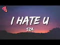 Download Lagu SZA - I Hate U