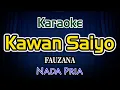 Download Lagu Kawan Saiyo Fauzana Karaoke lirik Nada Pria