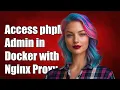 Accessing phpMyAdmin in Docker with Nginx Reverse Proxy A Step-by-Step Guide