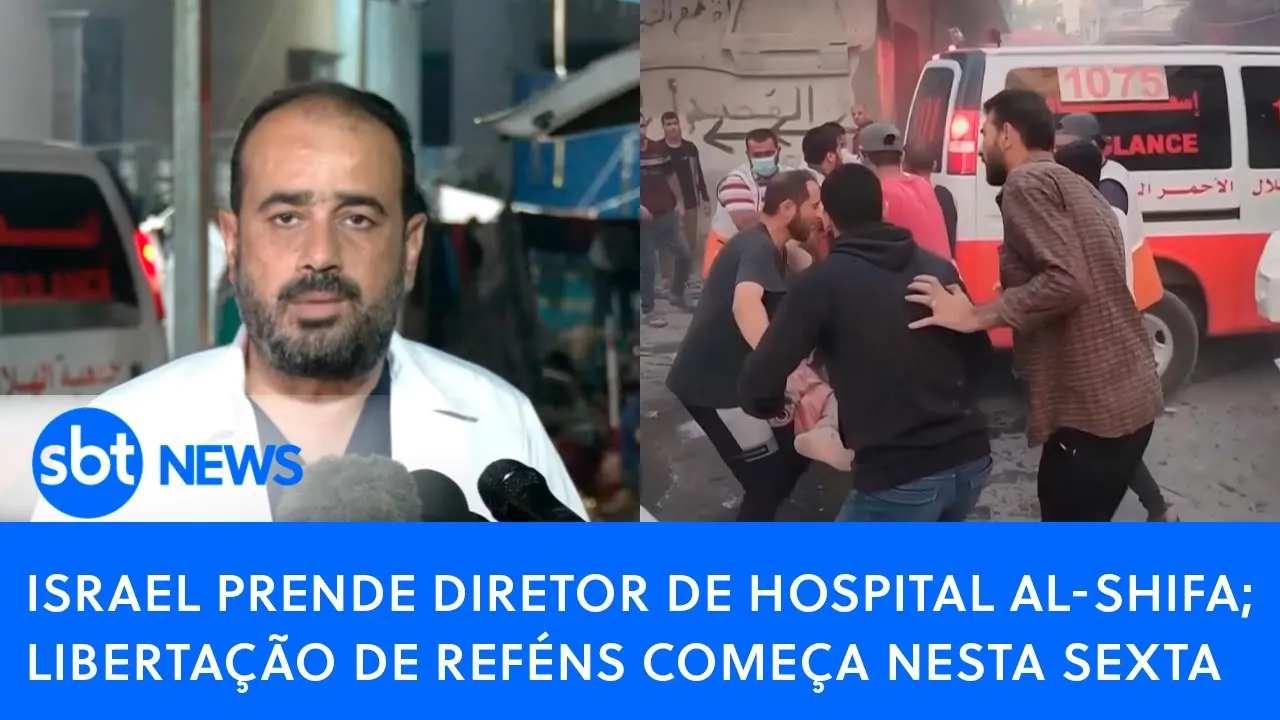 ????Brasil Agora: Israel prende diretor de Hospital Al-Shifa; libertação de reféns começa nesta sexta
