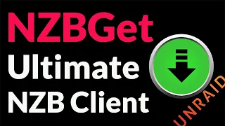 Install Guide NZBGet Installed and Configured in Unraid