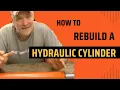 How to Rebuild A Hydraulic Cylinder