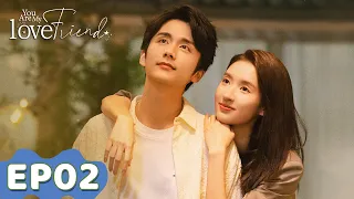 ENG SUB You Are My Lover Friend EP02 Starring Zhang Xincheng Wang Yuwen WeTV 