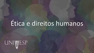 Ética, Cidadania e Socieadade - Ética e direitos humanos