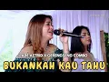 Download Lagu BUKANKAH KAU TAU - ADE ASTRID X GERENGSENG COMBO