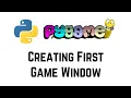 PyGame Tutorial - Hello World with Pygame Creating First Game Window