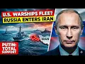 Lagu U.S. Warships To Flee Mideast? Russia Makes Surprise Iran Entry As Putin Declares 'TOTAL SUPPORT'
