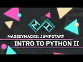MasseyHacks JumpStart Workshop - Introduction to Python II
