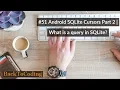 Android SQLite Cursors Part 2 What is a query in SQLite