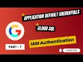 7 Authenticate Spring Boot App to CloudSQL by using IAM database authentication