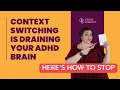 Context Switching is Draining Your AD Brain - Here s How to Stop