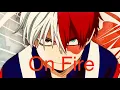 Download Lagu My hero academia - shoto todoroki - on fire (AMV)