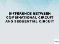 Difference between Combinational Circuit and Sequential Circuit Difference World