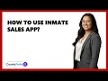 How To Use Inmate Sales App