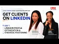 Get Clients on LinkedIn Day 1 - Profile Optimization Strategic Positioning