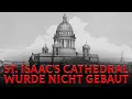 Lagu St. Isaac's Cathedral wurde ausgegraben, nicht gebaut? Der größte Betrug des 19. Jahrhunderts