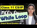 PYTHON - Output based Question on While loop CBSE Class Lovejeet Arora