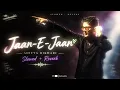 Jaan-E-Jaan Latest Song | Aditya Rikhari | Farhan Khan (Slowed + Reverb) | Lofi Vibes 🌙✨