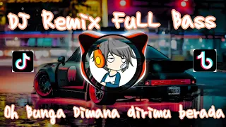 terbaru dj remix bunga full bass viral tiktok
