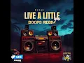 Dyani - Live A Little (Remix) Boops Riddim