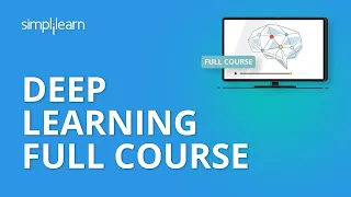 Deep Learning Full Course - Learn Deep Learning in 6 Hours Deep Learning Tutorial Simplilearn