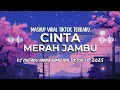 DJ CINTAKU HANYA KAMU AHH CINTA MERAH JAMBU SLOW VIRAL TIKTOK FULL SONG 2025 PALING JERNIH